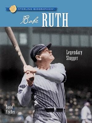 Babe Ruth: Legendary Slugger - Fischer, David
