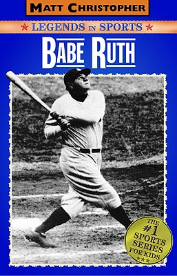 Babe Ruth: Legends in Sports - Christopher, Matt