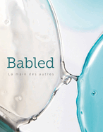 Babled: The Hand of Others/La Main des Autres