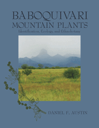 Baboquivari Mountain Plants: Identification, Ecology, and Ethnobotany