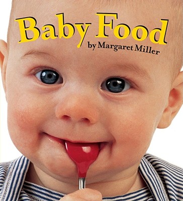 Baby Food - Miller, Margaret, Professor (Photographer)