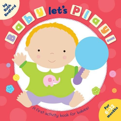 Baby, Let's Play - Redford, Ruth, and Buswell, Sue (Editor)