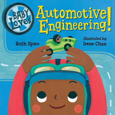 Baby Loves Automotive Engineering - Spiro, Ruth, and Chan, Irene