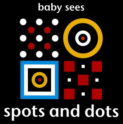 Baby Sees: Spots and Dots - 