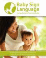 Baby Sign Language Comprehensive Teaching Guide - Lila Retnasaba