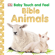 Baby Touch and Feel Bible Animals: An Interactive Christian Board Book