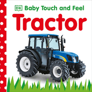 Baby Touch and Feel Tractor: An Interactive Farm Board Book