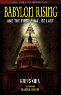 Babylon Rising: And the First Shall Be Last