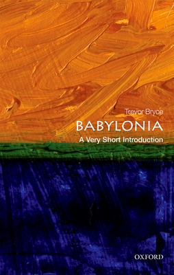 Babylonia: A Very Short Introduction - Bryce, Trevor