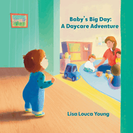 Baby's Big Day: A Daycare Adventure