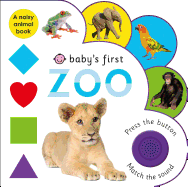 Baby's First: Zoo: A Noisy Animal Book