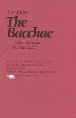 Bacchae: In a New Translation by Nicholas Rudal - Euripides