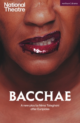 Bacchae - Taleghani, Nima, and Euripides