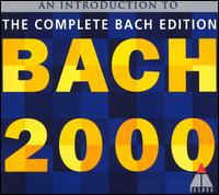 Bach 2000: An Introduction to the Complete Bach Edition - Alice Harnoncourt (violin); Andreas Staier (harpsichord); Christophe Coin (viola da gamba); Concentus Musicus Wien;...