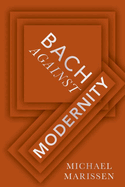 Bach Against Modernity