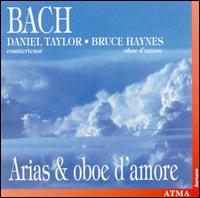 Bach: Arias and Oboe d'Amore - Bruce Hayes (oboe d'amore); Christine Moran (viola); Daniel Taylor (counter tenor); H�l�ne Plouffe (violin);...