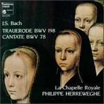 Bach: Cantate BWV.198; Cantate BWV.78