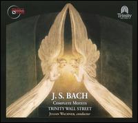 Bach: Complete Motets - Trinity Wall Street
