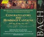 Bach: Congratulatory & Hommage Cantatas