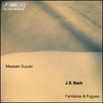 Bach: Fantasies & Fugues