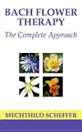 Bach Flower Therapy: Theory and Practice