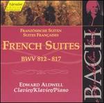 Bach: French Suites, BWV 812-817
