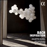 Bach Inspiration - Isabelle Desbats (horn); Juliette Hurel (flute); Les Surprises; Louis-No�l Bestion De Camboulas (harpsichord);...