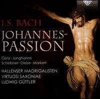 Bach: Johannes-Passion - Andreas Scheibner (bass); Annette Markert (alto); Christiane Oelze (soprano); Christoph Genz (tenor);...
