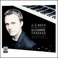 Bach: Keyboard Concertos - Alexandre Tharaud (piano); Les Violons du Roy; Bernard Labadie (conductor)