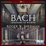 Bach: L�neburg to Weimar