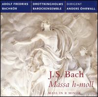 Bach: M�ssa h-moll - Christina Hogman (soprano); Drottningholm Baroque Ensemble; Lars Arvidson (bass); Paul Esswood (counter tenor);...