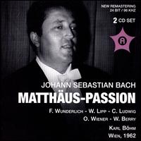 Bach: Matth�us-Passion - Christa Ludwig (vocals); Elfriede Broneder (vocals); Fritz Wunderlich (vocals); Mia Pavlik (vocals); Otto Wiener (vocals);...