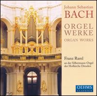 Bach: Orgel Werke - Franz Raml (organ)