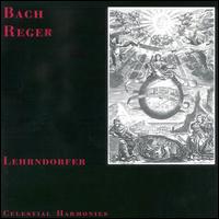 Bach, Reger: Organ Music - Franz Lehrndorfer (organ)