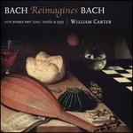 Bach Reimagines Bach