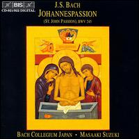 Bach: St. John Passion - Bach Collegium Japan; Chiyuki Urano (bass); Gerd T�rk (tenor); Ingrid Schmithusen (soprano); Makoto Sakurada (tenor);...