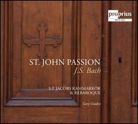 Bach: St. John Passion - H�kan Eken�s (bass); Jeanette K�hn (soprano); Lars Johansson Brissman (bass); Mikael Bellini (counter tenor);...
