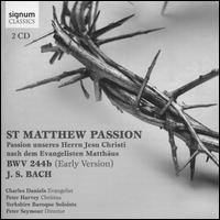 Bach: St. Matthew Passion - Early Version - Bethan Thomas (soprano); Bethany Seymour (soprano); Charles Daniels (vocals); Helen Neeves (soprano);...