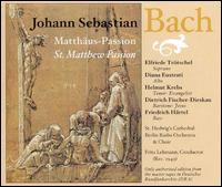 Bach: St. Matthew Passion - Diana Eustrati (alto); Dietrich Fischer-Dieskau (baritone); Elfriede Tr�tschel (soprano); Helmut Krebs (tenor);...