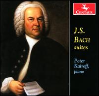 Bach: Suites - Peter Kairoff (piano)