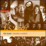 Bach: Ten Years Channel Classics