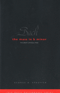 Bach: The Mass in B Minor: The Great Catholic Mass