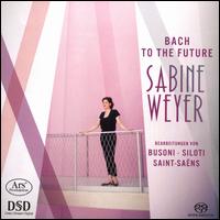 Bach to the Future - Sabine Weyer (piano)