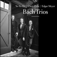 Bach: Trios - Chris Thile (mandolin); Edgar Meyer (bass); Yo-Yo Ma (cello)