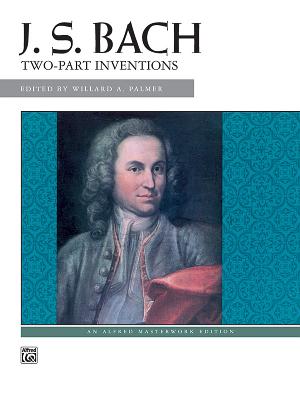Bach -- Two-Part Inventions - Bach, Johann Sebastian (Composer), and Palmer, Willard A (Composer)