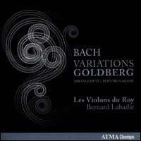 Bach: Variations Goldberg - Les Violons du Roy; Bernard Labadie (conductor)