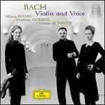 Bach: Violin and Voice - Christine Sch�fer (soprano); Henrik Weise (flute); Henrik Wiese (flute); Hilary Hahn (violin); Kristin von der Goltz (cello); Matthias Goerne (baritone); Naoki Kitaya (organ); Naoki Kitaya (harpsichord); Rosario Conte (theorbo); M�nchener Kammerorchester