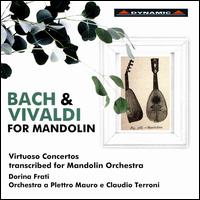 Bach & Vivaldi For Mandolin - Angela Birbes (mandolin); Antonella Uboldi (mandolin); Dorina Frati (mandolin); Giulia Libertini (cello);...