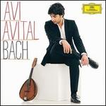 Bach - Avi Avital (mandolin); Ira Givol (cello); Kammerakademie Potsdam; Ophira Zaka� (theorbo); Shalev Ad-El (harpsichord)