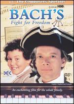 Bach's Fight for Freedom